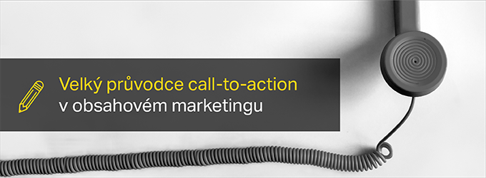 Provedeme vás taji call to action v obsahovém marketingu