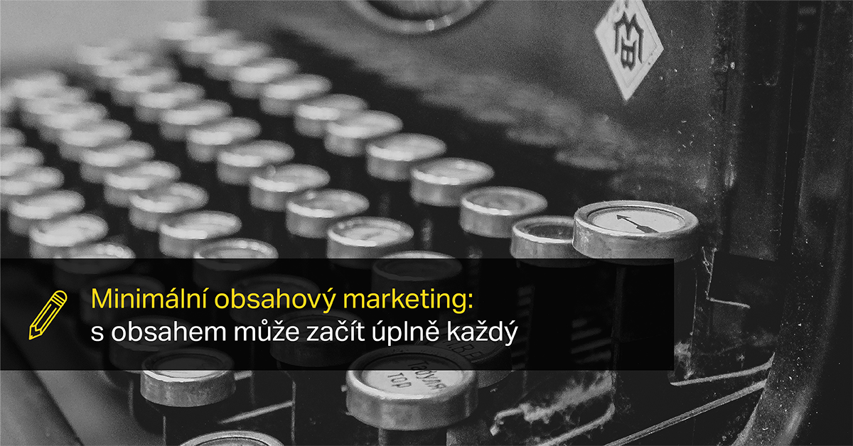 Jak dělat minimální obsahový marketing efektivně?