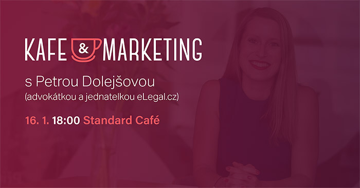 Kafe a marketing s Petrou Dolejšovou.