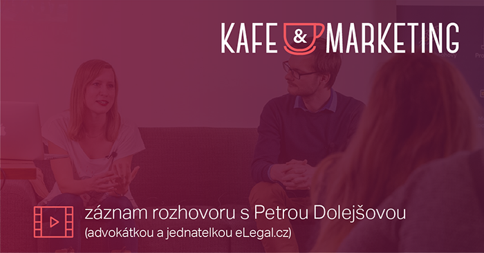 Kafe a marketing s Petrou Dolejšovou.