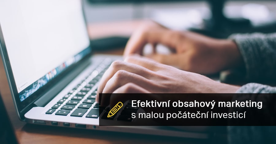 Efektivní obsahový marketing s malou počáteční investicí