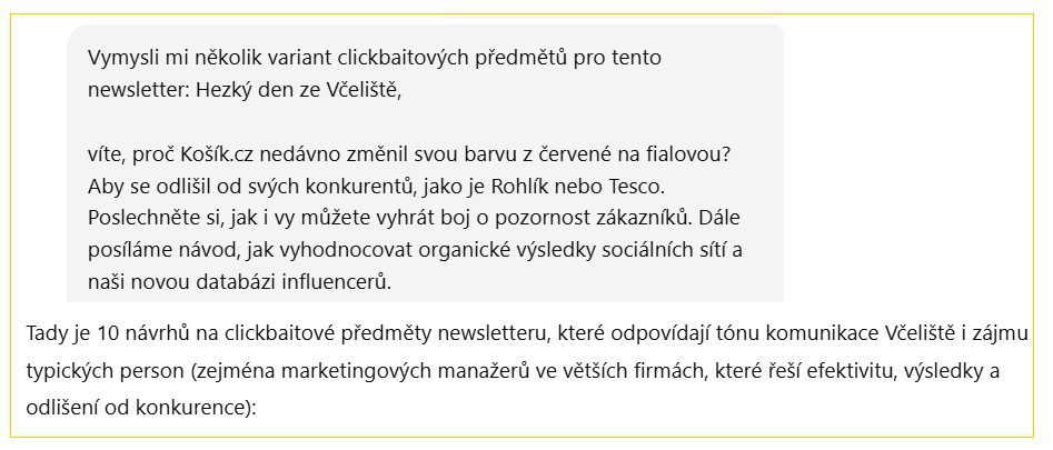 Obrázek obsahující textový prompt pro vymýšlení clickbaitových předmětů pro newsletter. Text se zaměřuje na vytvoření několika variant předmětů pro newsletter od Včeliště a zmiňuje příklad Košík.cz, který změnil barvu své značky. V textu se žádá o nápady, které by odpovídaly tónu komunikace Včeliště a zaměřovaly se na marketingové manažery ve větších firmách.